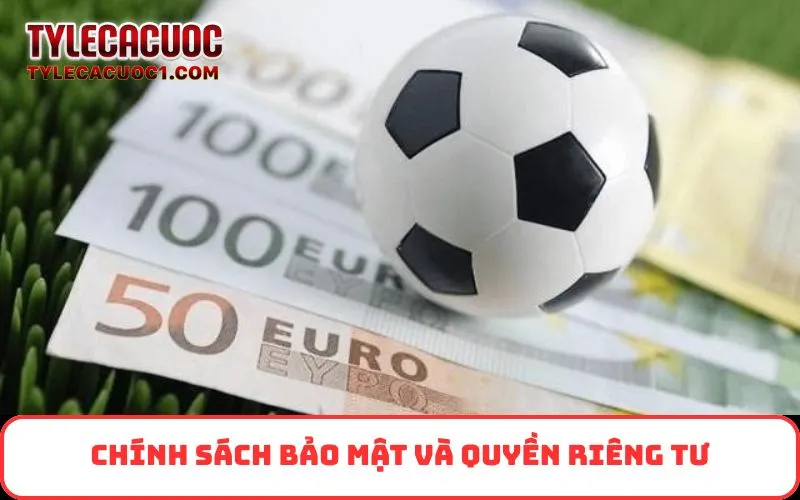 Chính sách bảo mật và quyền riêng tư