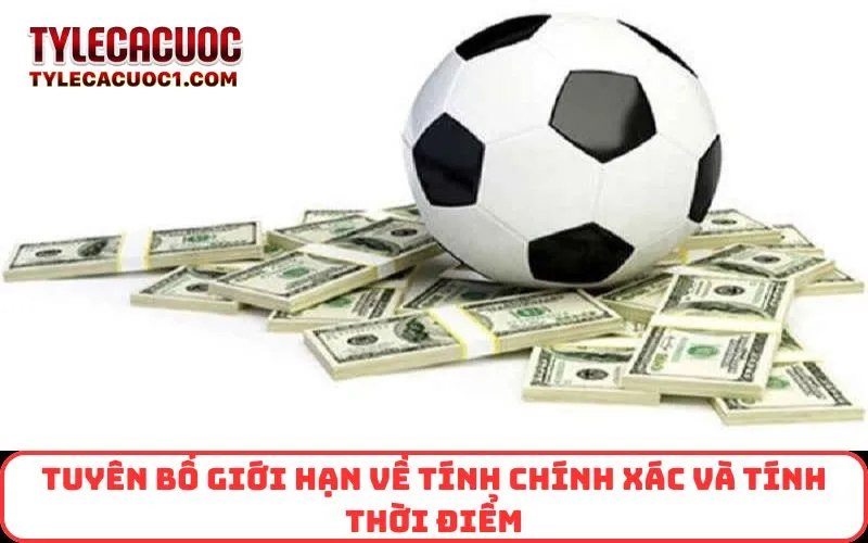 Tuyên bố giới hạn về tính chính xác và tính thời điểm