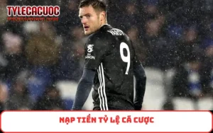 nạp tiền Tỷ Lệ Cá Cược