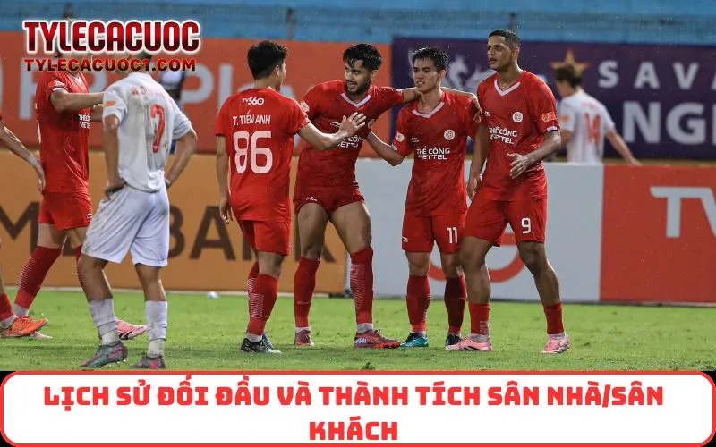 Lịch sử đối đầu và thành tích sân nhà/sân khách